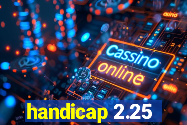 handicap 2.25